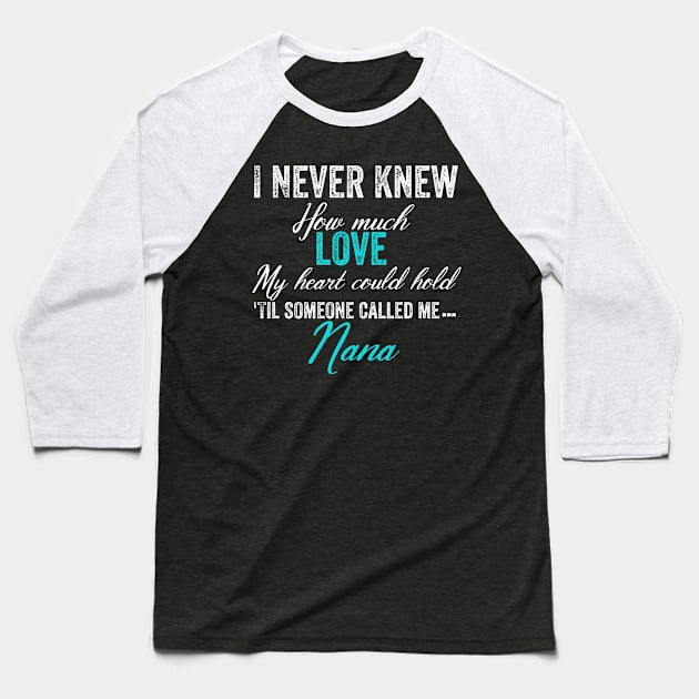 i never knew how much my heat cloud hold 'til someone called me nana Baseball T-Shirt by Design stars 5